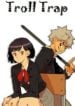 Troll Trap